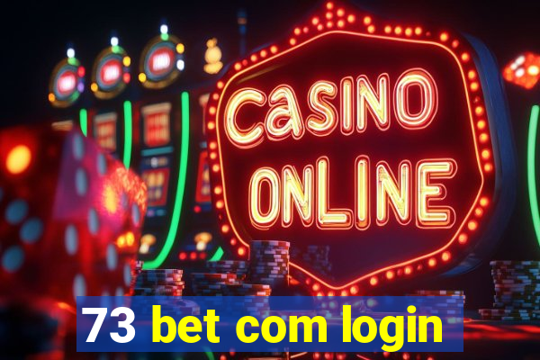 73 bet com login